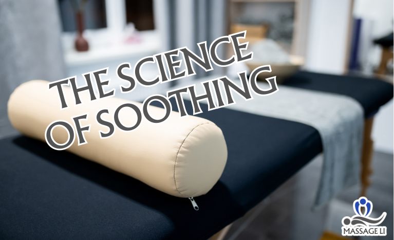 The science of soothing - Massage LI - Patchogue NY